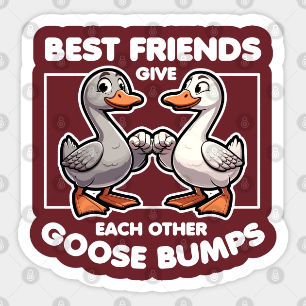 Best Friends Give Each Other Goose Bumps Sticker by DetourShirts